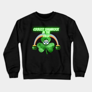 Saint Patrick's Day. Irish Proud.Coolest shamrock in the filed.Saint Patrick day gifts. Crewneck Sweatshirt